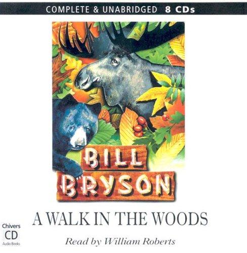 Bill Bryson, William Roberts: A Walk in the Woods (AudiobookFormat, 2001, Chivers Audio Books)
