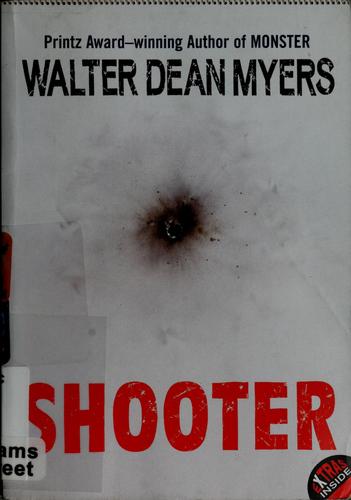Walter Dean Myers: Shooter (2005, Amistad/HarperTempest)