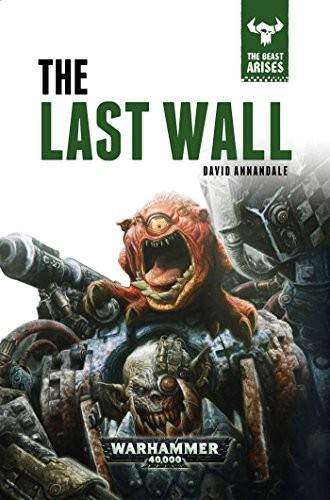 David Annandale: The Last Wall (Hardcover, 2016, Games Workshop)