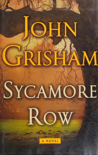 John Grisham: Sycamore Row (2013, Doubleday)
