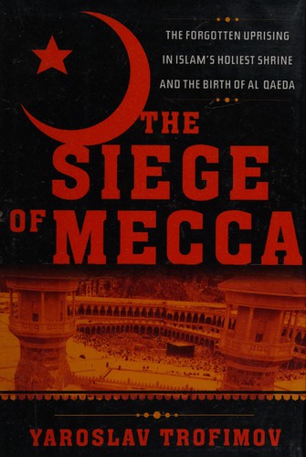 The siege of Mecca (2007, Doubleday)
