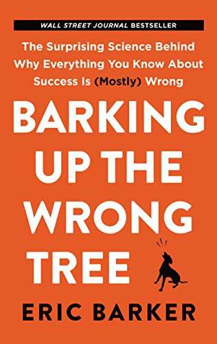 Barking Up the Wrong Tree (Paperback, 2018, HarperOne)