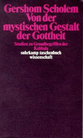Gershon Scholem: Von der mystischen Gestalt der Gottheit. Studien zu Grundbegriffen der Kabbala. (Paperback, German language, Suhrkamp)