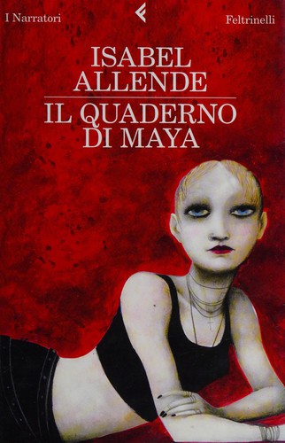 Isabel Allende: Il quaderno di Maya (Italian language, 2011, Feltrinelli)