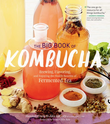 Hannah Crum: The Big Book of Kombucha (2016, Storey Publishing, LLC)