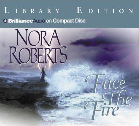 Nora Roberts: Face the Fire (Three Sisters Island Trilogy) (AudiobookFormat, 2002, Brilliance Audio on CD Lib Ed, Brilliance Audio)