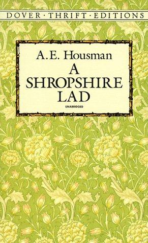 A. E. Housman: A Shropshire lad (1990, Dover)