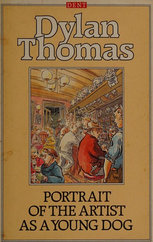 Dylan Thomas: Portraitof the artist as a young dog (1983, Dent)