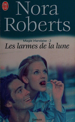 Nora Roberts: La magie Irlandaise (French language, 2002, J'ai lu)