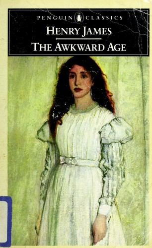 Henry James, Patricia Crick, Ronald Blythe: The Awkward Age (Penguin Classics) (1987, Penguin Classics)