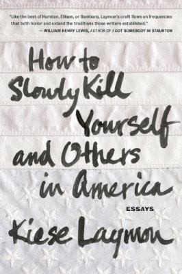 How To Slowly Kill Yourself And Others In America Essays (2013, Agate Bolden)