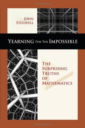 John Stillwell: Yearning for the impossible (2006, A K Peters)