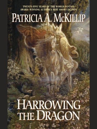 Patricia A. McKillip: Harrowing the Dragon (2005, Ace)