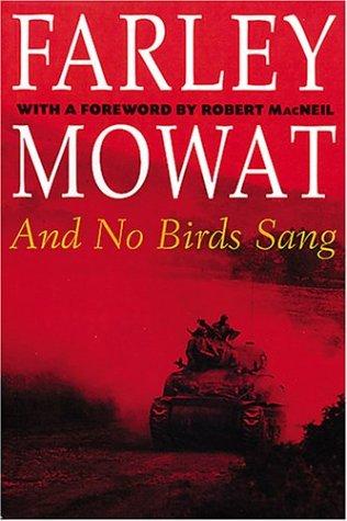 Farley Mowat: And no birds sang (2004, Stackpole Books)