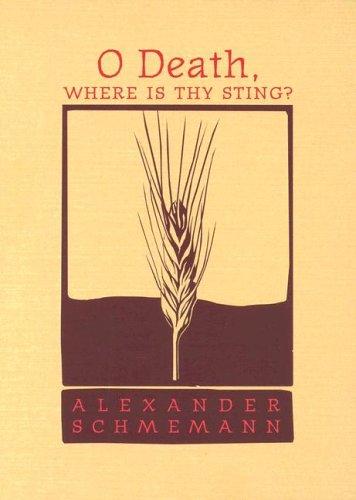 Alexander Schmemann: O Death, Where Is Thy Sting? (Paperback, 2003, St. Vladimir's Seminary Press)