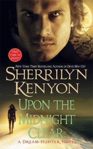 Upon The Midnight Clear (A Dream-Hunter Novel, Book 2) (Paperback, 2007, St. Martin's Paperbacks)