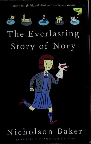Nicholson Baker: The everlasting story of Nory (1999, Vintage Books)