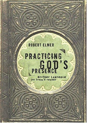 Brother Lawrence of the Resurrection: Practicing God's presence (2005, NavPress)