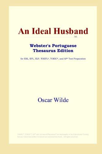 An Ideal Husband (Webster's Portuguese Thesaurus Edition) (Paperback, 2006, ICON Group International, Inc.)
