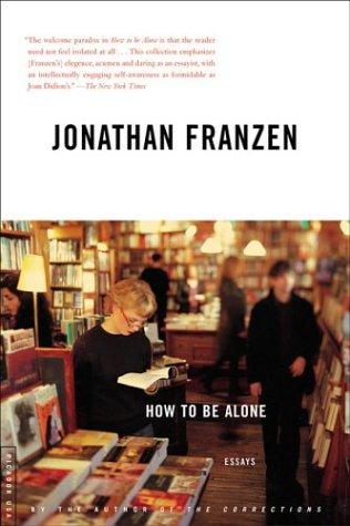 How to be alone (Paperback, 2003, Farrar, Straus and Giroux/Picador)