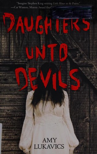 Amy Lukavics: Daughters unto Devils (2016, Harlequin Enterprises, Limited)