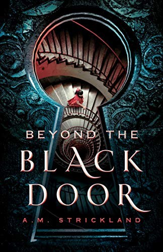 A.M. Strickland: Beyond the Black Door (Paperback, 2021, Square Fish)