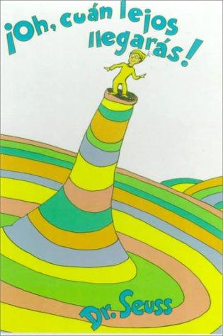 Dr. Seuss: Oh, Cuan Lejos Llegaras! (Hardcover, Spanish language, 1999, Tandem Library)