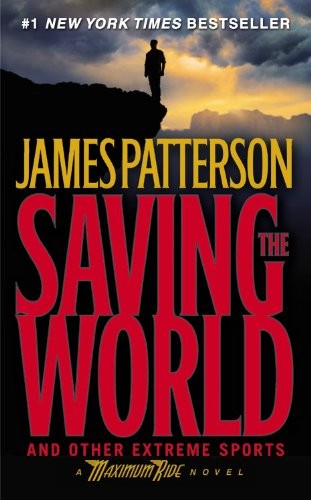 James Patterson OL22258A: Saving The World And Other Extreme Sports (Turtleback School & Library Binding Edition) (Maximum Ride (Mass Market)) (Hardcover, 2008, Turtleback Books)