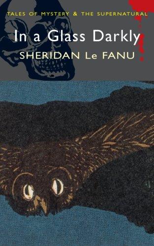 Joseph Sheridan Le Fanu: In a Glass Darkly(wordsworth Mystery & the Supernatural) (Paperback, 2007, Wordsworth Editions Ltd)