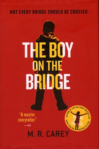 M. R. Carey: The Boy on the Bridge (2017)