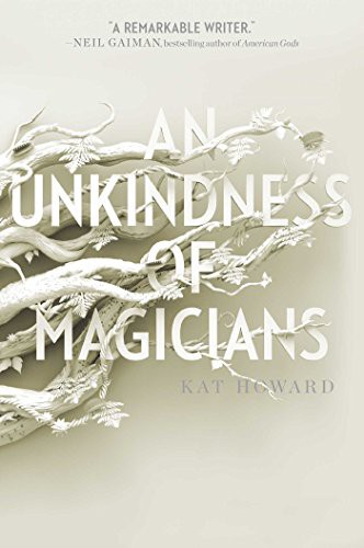Kat Howard: An Unkindness of Magicians (Paperback, 2018, Gallery / Saga Press)
