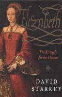 David Starkey: Elizabeth (2001, Thorndike Press)