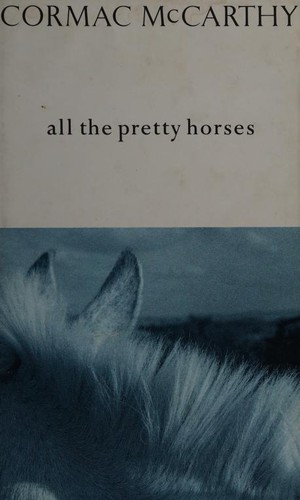 All the Pretty Horses (Border Trilogy) (Hardcover, 1993, Picador)