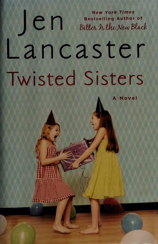 Jen Lancaster: Twisted sisters (2014)