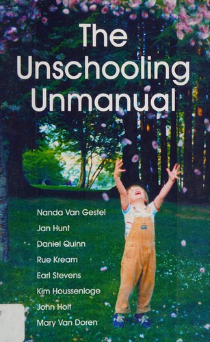 Jan Hunt: The unschooling unmanual (2008, Naturalchild)