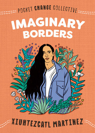 Xiuhtezcatl Martinez, Ashley Lukashevsky: Imaginary Borders (2020, Penguin Young Readers Group)