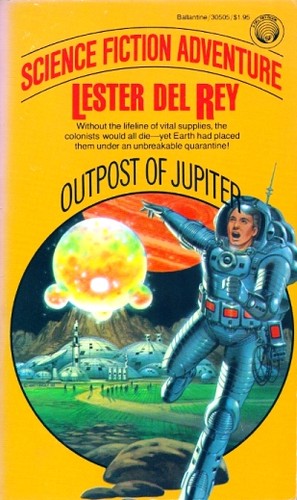 Lester del Rey: Outpost of Jupiter (Paperback, 1982, Del Rey)