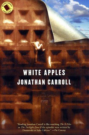 Jonathan Carroll: White apples (2003, Tor)