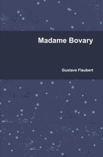 Gustave Flaubert: Madame Bovary (2020, Lulu Press, Inc.)