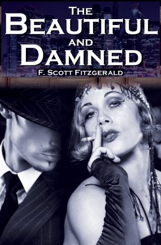 F. Scott Fitzgerald, Francis Scott Key Fitzgerald: The Beautiful and Damned (Paperback, 2010, Megalodon Entertainment LLC.)