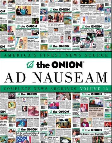 Robert Siegel, Carol Kolb, Todd Hanson, John Krewson, Onion Editors: The Onion Ad Nauseam (Paperback, 2002, Three Rivers Press)