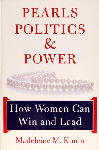 Madeleine Kunin: Pearls, politics, and power (2008, Chelsea Green Pub.)