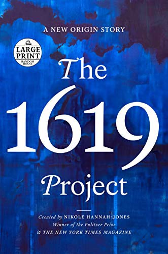 The 1619 Project (Paperback, 2021, Random House Large Print)