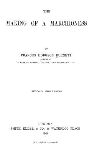 Frances Hodgson Burnett: The making of a marchioness (1901, Smith, Elder)