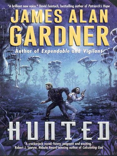 James Alan Gardner: Hunted (EBook, 2007, HarperCollins)