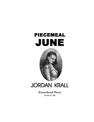 Jordan Krall: Piecemeal June (2008, Eraserhead Press)