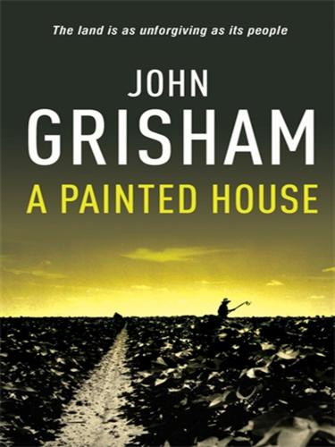 John Grisham: A Painted House (EBook, 2010, Random House Group Limited)