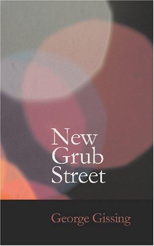 George Gissing: New Grub Street (Paperback, 2007, BiblioBazaar)