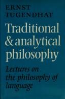 Ernst Tugendhat: Traditional and Analytical Philosophy (1982, Cambridge University Press)