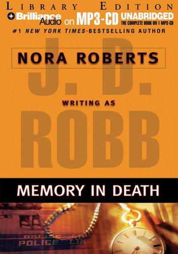 Nora Roberts: Memory in Death (In Death) (AudiobookFormat, 2006, Brilliance Audio on MP3-CD Lib Ed)